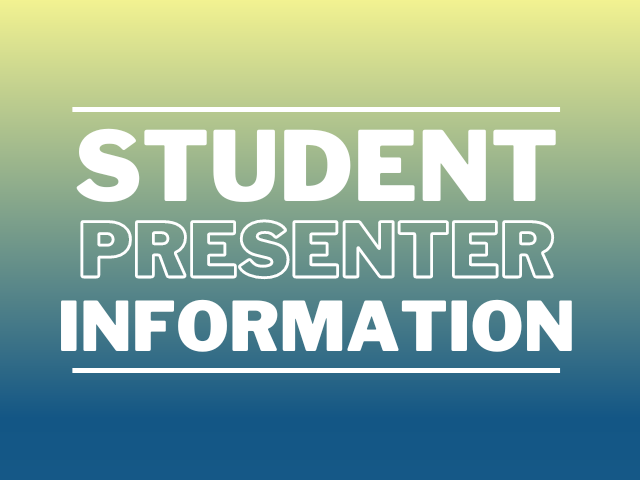 The words in bold font "Student Presenter Information" on a gradient of golden yellow to blue